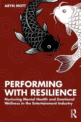 Performing with Resilience - Aryn Mott