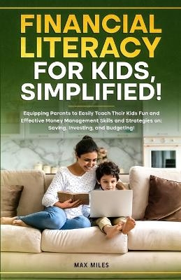Financial Literacy For Kids, Simplified! - Max Miles