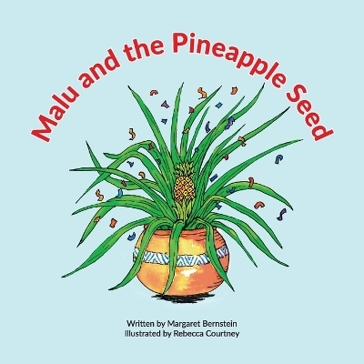 Malu and the Pineapple Seed - Margaret Bernstein