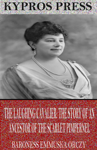 Laughing Cavalier: The Story of an Ancestor of the Scarlet Pimpernel