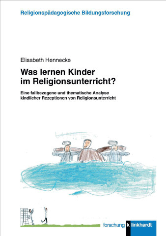 Was lernen Kinder im Religionsunterricht? -  Elisabeth Hennecke
