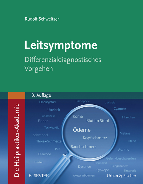 Die Heilpraktiker-Akademie. Leitsymptome -  Rudolf Schweitzer