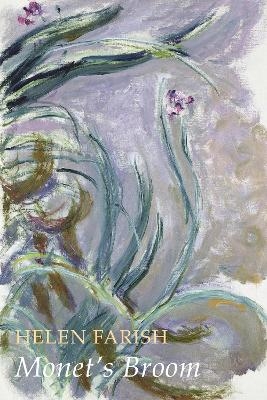 Monet's Broom - Helen Farish