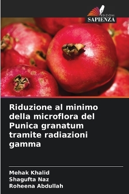 Riduzione al minimo della microflora del Punica granatum tramite radiazioni gamma