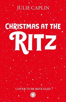 Christmas at The Ritz - Julie Caplin