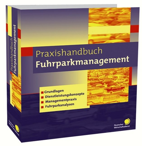 Praxishandbuch Fuhrpark-Management - 