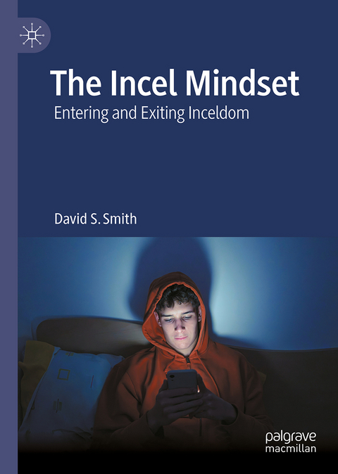 The Incel Mindset - David S. Smith