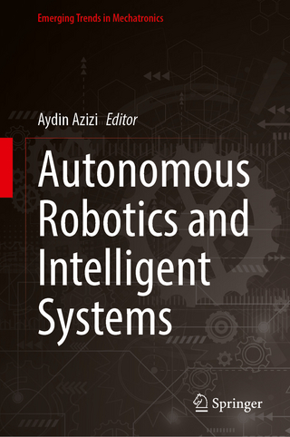 Autonomous Robotics and Intelligent Systems