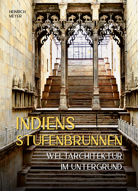 Indiens Stufenbrunnen - Heinrich Meyer