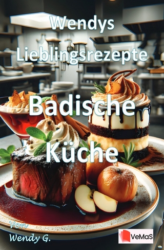 Wendys Lieblingsrezepte - Badische Küche