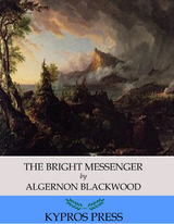 Bright Messenger -  Algernon Blackwood