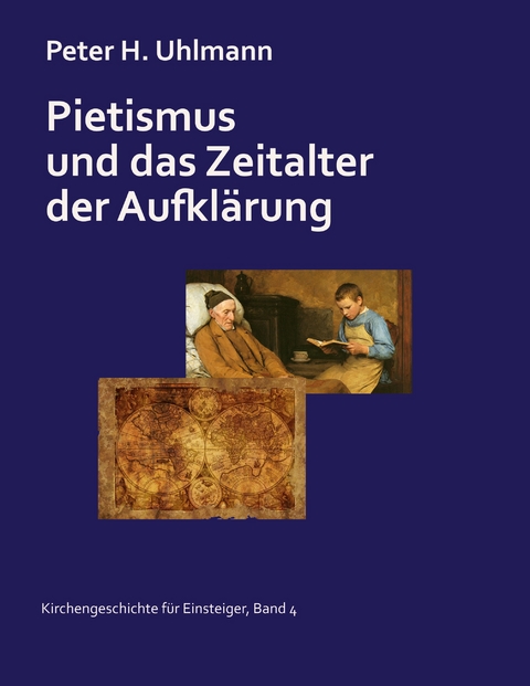 Pietismus und das Zeitalter der Aufkl&auml;rung - Peter H. Uhlmann