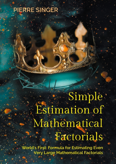 Simple Estimation of Mathematical Factorials - Pierre Singer