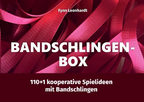 Erlebnisp&auml;dagogik in der Praxis | Box-Booklets / Bandschlingen-Box - Fynn Leonhardt