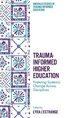 Trauma-Informed Higher Education