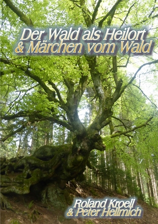 Der Wald als Heilort & Märchen vom Wald