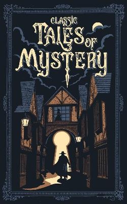 Classic Tales of Mystery -  Editors of Canterbury Classics