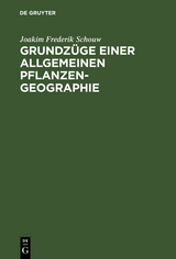 Grundz&uuml;ge einer allgemeinen Pflanzengeographie - Joakim Frederik Schouw