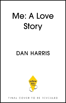 Me: A Love Story - Dan Harris