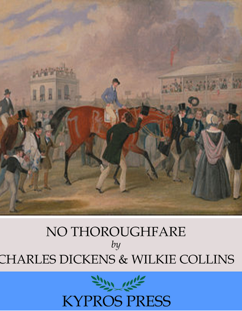 No Thoroughfare -  Charles Dickens