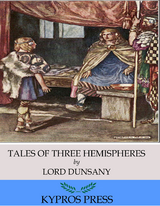 Tales of Three Hemispheres -  Lord Dunsany