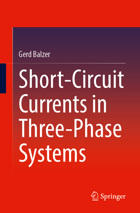 Short-Circuit Currents in Three-Phase Systems - Gerd Balzer