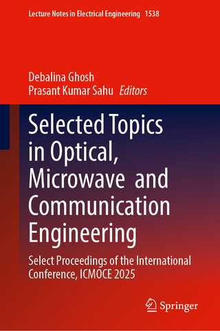 Selected Topics in Optical, Microwave and Communication Engineering