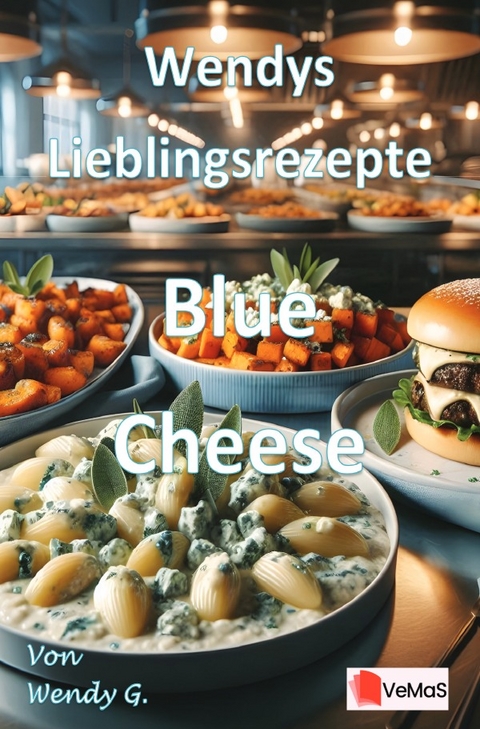 Wendys Lieblingsrezepte - Blue Cheese - Wendy G.