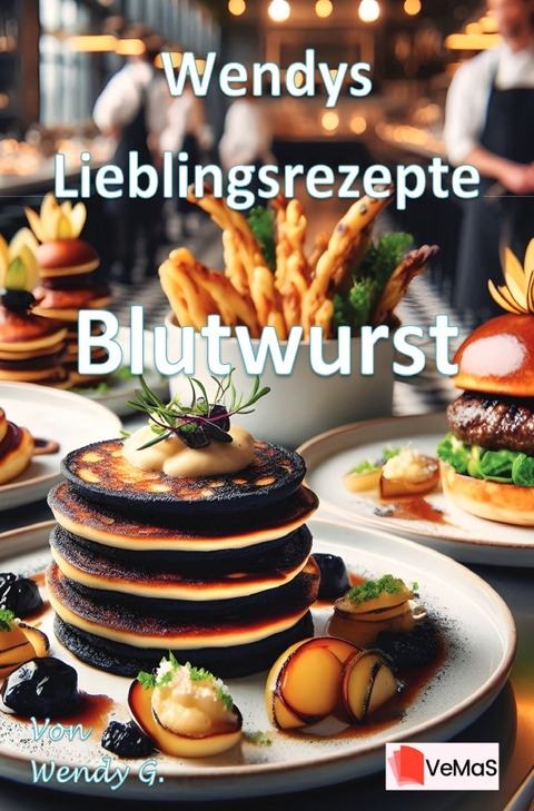 Wendys Lieblingsrezepte - Blutwurst - Wendy G.