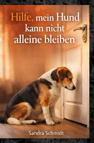 Hilfe, mein Hund kann nicht alleine bleiben