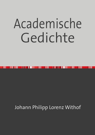 Johann Philipp Lorenz Withof / Academische Gedichte