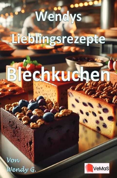 Wendys Lieblingsrezepte - Blechkuchen - Wendy G.