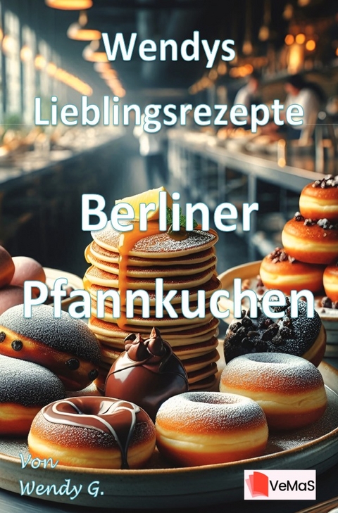 Wendys Lieblingsrezepte - Berliner Pfannkuchen - Wendy G.