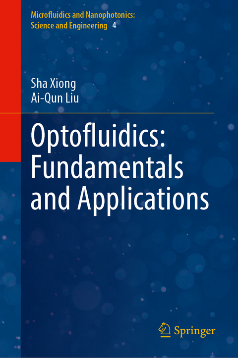 Optofluidics: Fundamentals and Applications - Sha Xiong, Ai-Qun Liu