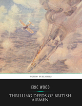 Thrilling Deeds of British Airmen -  Eric Wood