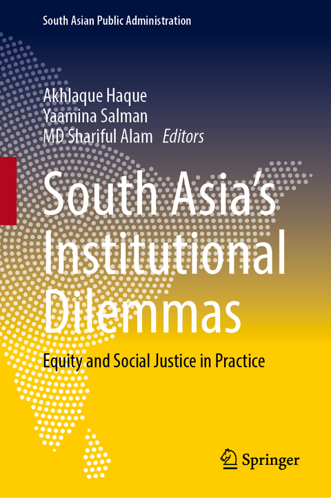 South Asia&rsquo;s Institutional Dilemmas - 