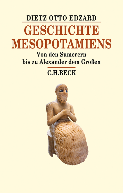 Geschichte Mesopotamiens - Dietz Otto Edzard