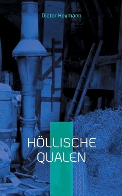 H&ouml;llische Qualen - Dieter Heymann