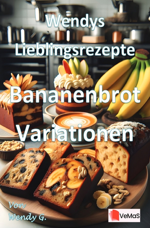 Wendys Lieblingsrezepte - Bananenbrot Variationen - Wendy G.