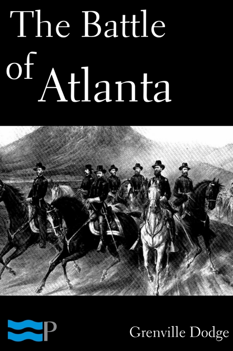 Battle of Atlanta -  Grenville Dodge