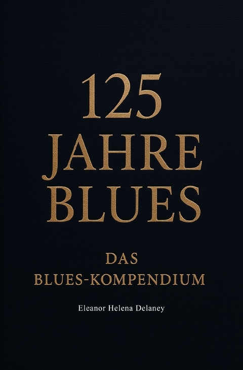 125 Jahre Blues - Eleanor Helena Delaney