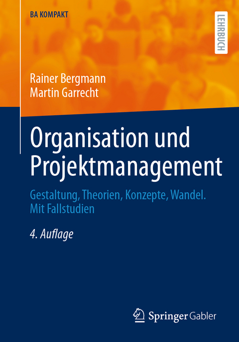 Organisation und Projektmanagement - Rainer Bergmann, Martin Garrecht