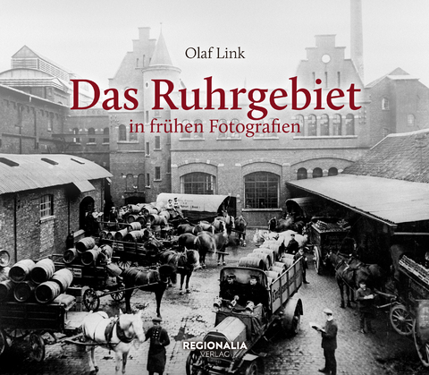 Das Ruhrgebiet in fr&uuml;hen Fotografien - Olaf Link