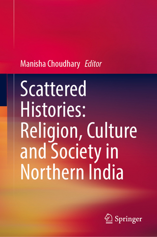 Scattered Histories: Religion, Culture and Society in Northern India