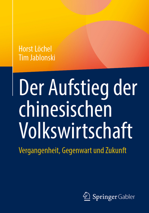 Der Aufstieg der chinesischen Volkswirtschaft - Horst L&ouml;chel, Tim Jablonski