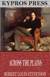 Across the Plains -  Robert Louis Stevenson