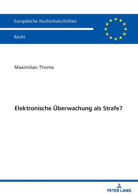 Elektronische &Uuml;berwachung als Strafe? - Maximilian Thoma