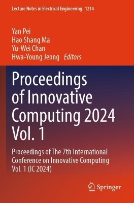 Proceedings of Innovative Computing 2024 Vol. 1 - 
