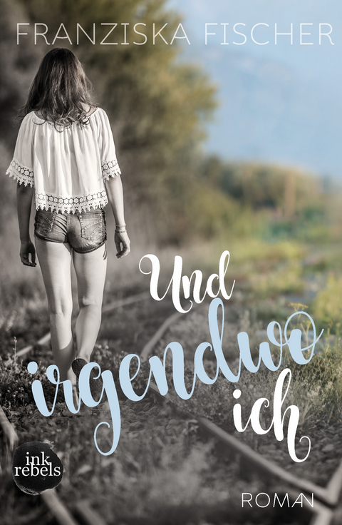 Und irgendwo ich - Franziska Fischer