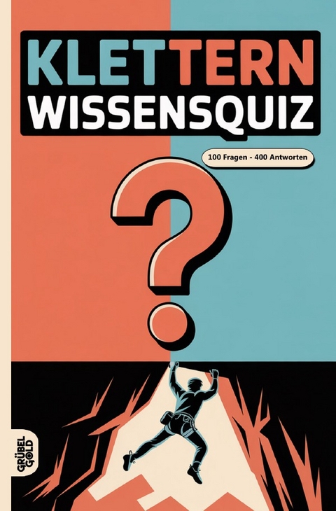 Klettern Wissensquiz - Gr&uuml;belgold R&auml;tselhefte